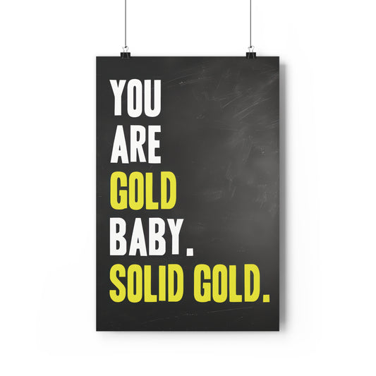 You are Gold